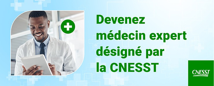Emploi de Médecin expert désigné par la CNESST